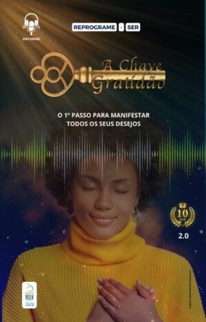A Chave Gratidão abrindo portas diárias em 7 dias. Áudio de reprogramação mental