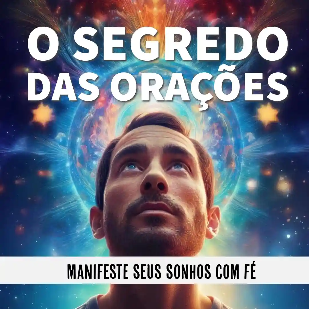 O Segredo das Orações de Cocriação Como Pedir ao Universo e Receber de Verdade